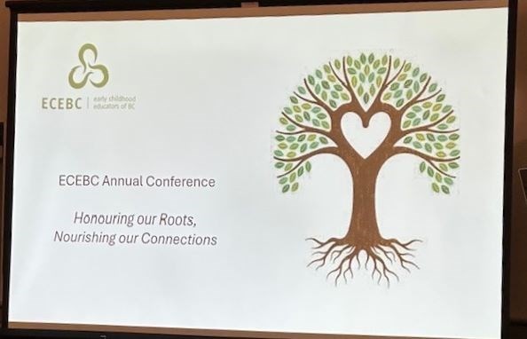 Honouring our Roots, Nourishing our Connections - ECEBC Conference 2025